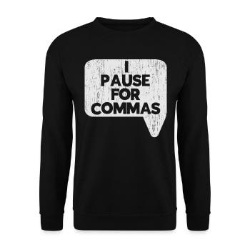 I'm taking a break for commas grammar police - Unisex Sweatshirt - black - Front - Alina (178cm) & Michal (187cm)