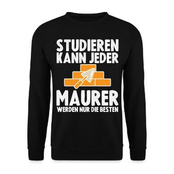 Studieren kann jeder Maurer werden nur die Besten - Unisex Pullover - Schwarz - Vorne - Alina (178cm) & Michal (187cm)