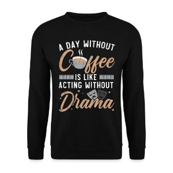A day without coffee is like acting without Dr - Unisex Sweatshirt - black - Front - Alina (178cm) & Michal (187cm)