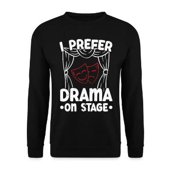 Je préfère le drame sur scène Théâtre Broadway - Sweat-shirt Unisexe - noir - Devant - Alina (178cm) & Michal (187cm)