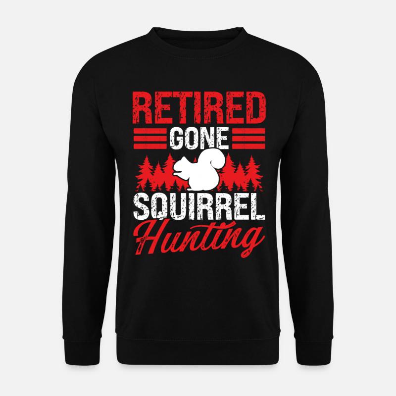 Squirrel Removal Retirement Squirrel Hunter - Unisex Pullover - Schwarz