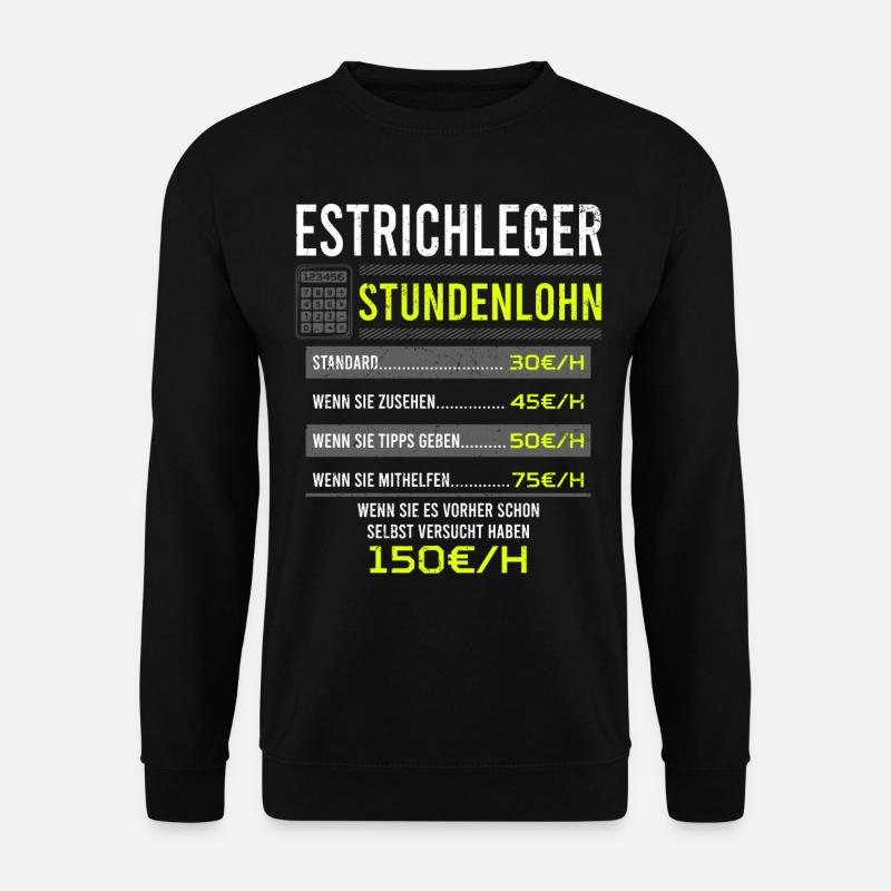 Estrichleger Spruch Arbeitsshirt Kollegen Geschenk - Unisex Pullover - Schwarz