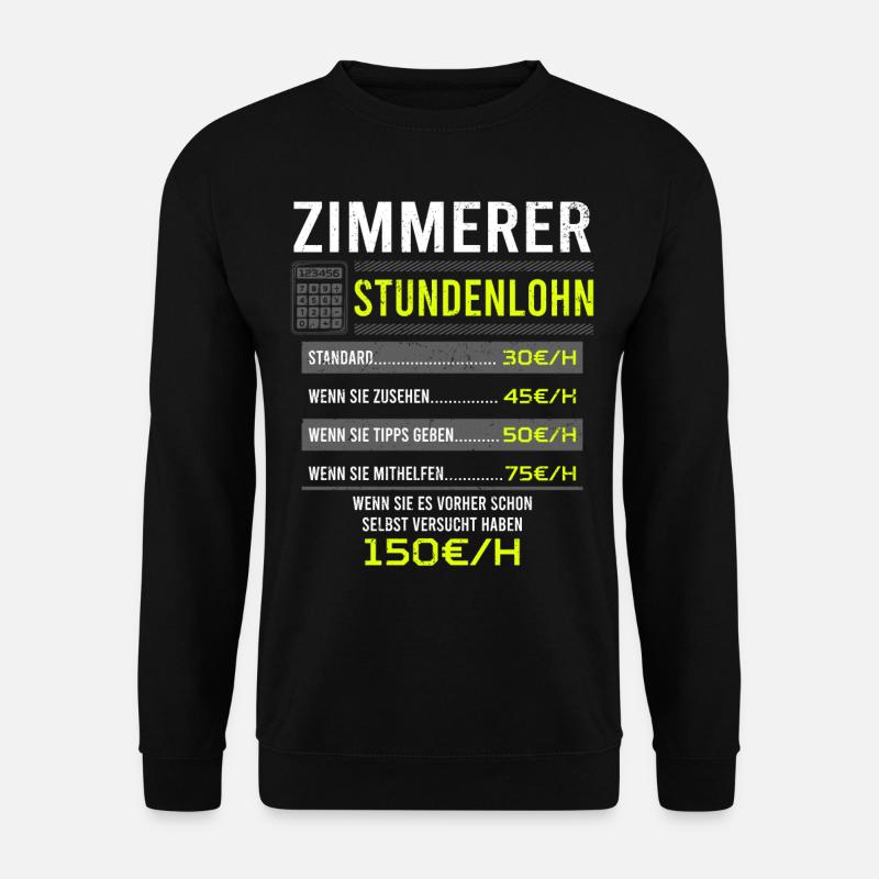 Zimmerer Spruch Arbeitsshirt Kollegen Geschenk - Unisex Pullover - Schwarz