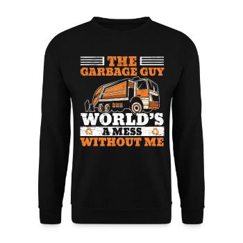 The garbage man The world is a chaos without me - Unisex Sweatshirt - black - Front - Alina (178cm) & Michal (187cm)