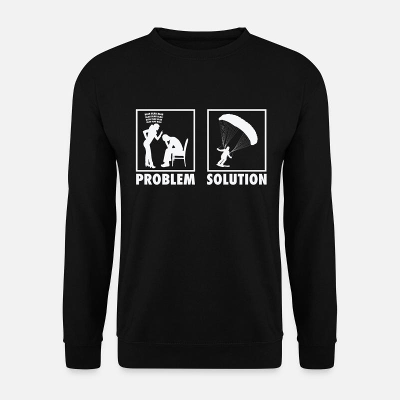 Parachutisme Parachutisme Skydiver Statement Problem - Sweat-shirt Unisexe - noir