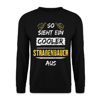 So Sieht Ein Cooler Straßenbauer Aus Arbeitsshirt - Unisex Pullover - Schwarz - Vorne - Alina (178cm) & Michal (187cm)