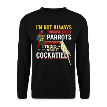 I don't always think of parrots cockatiel - Unisex Sweatshirt - black - Front - Alina (178cm) & Michal (187cm)