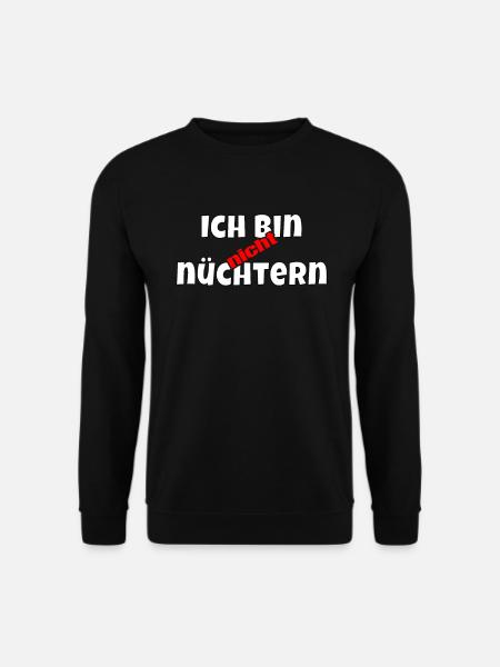 Ich bin nicht nüchtern - Unisex Pullover - Schwarz