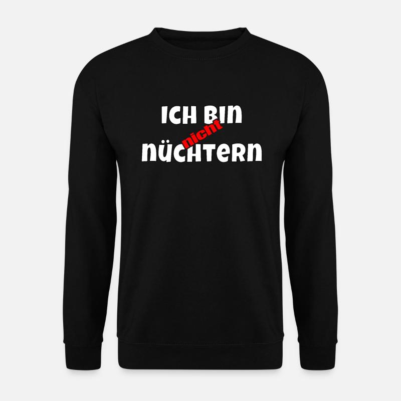 Ich bin nicht nüchtern - Unisex Pullover - Schwarz