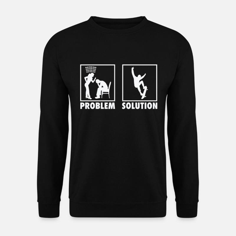 Skateboard Skateboarders Statement Problem - Sweat-shirt Unisexe - noir