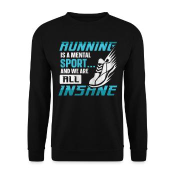 Running Is A Mental Sport & We Are All Insane - Unisex Pullover - Schwarz - Vorne - Alina (178cm) & Michal (187cm)