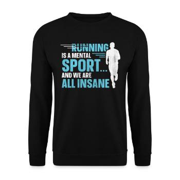 Running Is A Mental Sport & We Are All Insane - Unisex Pullover - Schwarz - Vorne - Alina (178cm) & Michal (187cm)