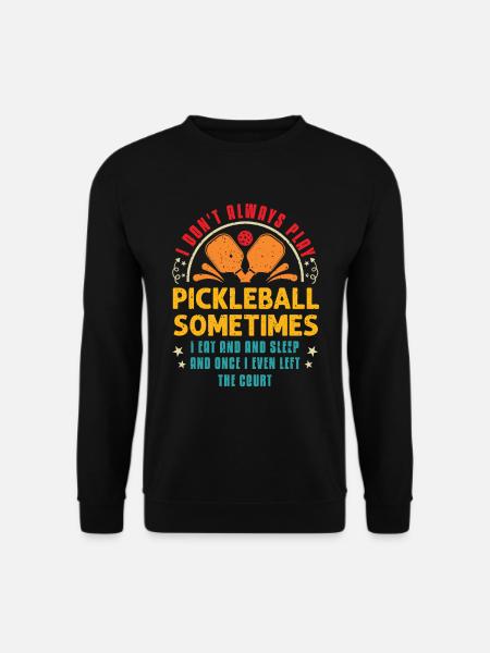 Pickleball Lovers Funny Pickleball - Unisex Sweatshirt - black