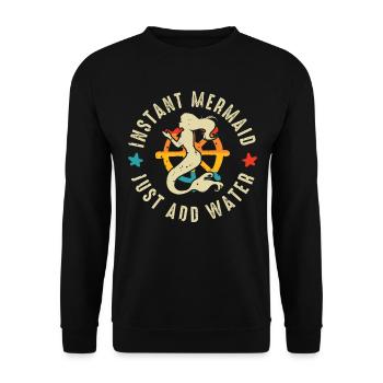 Instant Mermaid Just Add Water - Unisex Pullover - Schwarz - Vorne - Alina (178cm) & Michal (187cm)