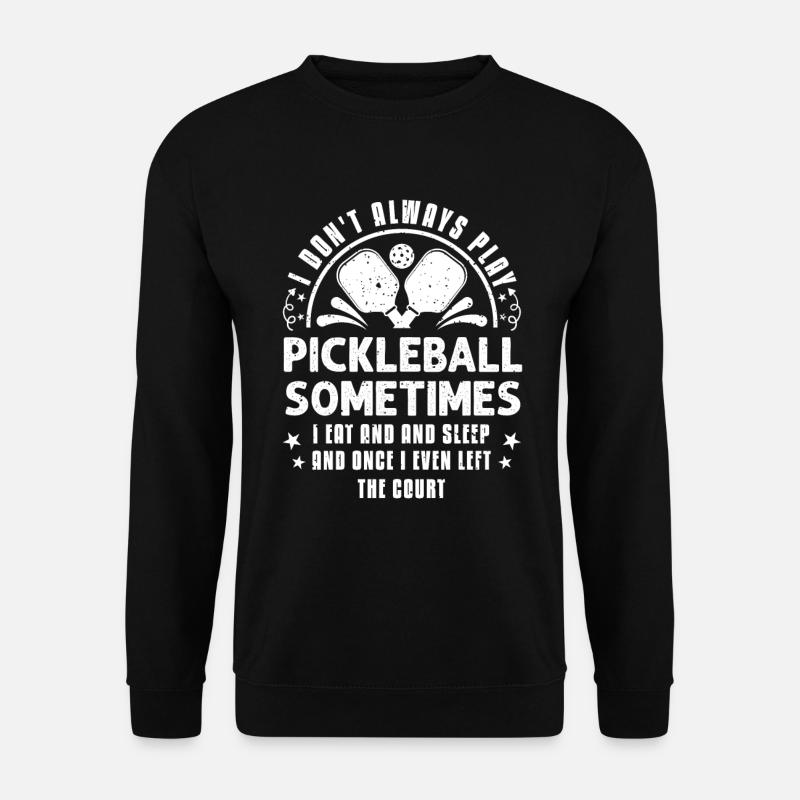 Pickleball Lovers Funny Pickleball - Unisex Sweatshirt - black
