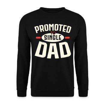 Promoted to Single Dad Father's Day Best Daddy All - Unisex Sweatshirt - black - Front - Alina (178cm) & Michal (187cm)