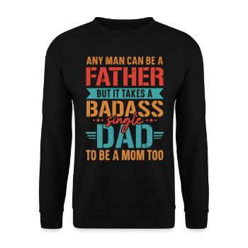 It takes a tough single dad to also e - Unisex Sweatshirt - black - Front - Alina (178cm) & Michal (187cm)