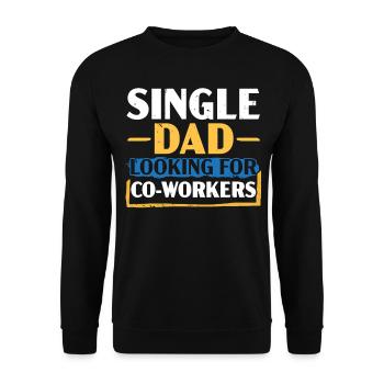 Single Dad is looking for work colleagues Best Daddy all - Unisex Sweatshirt - black - Front - Alina (178cm) & Michal (187cm)