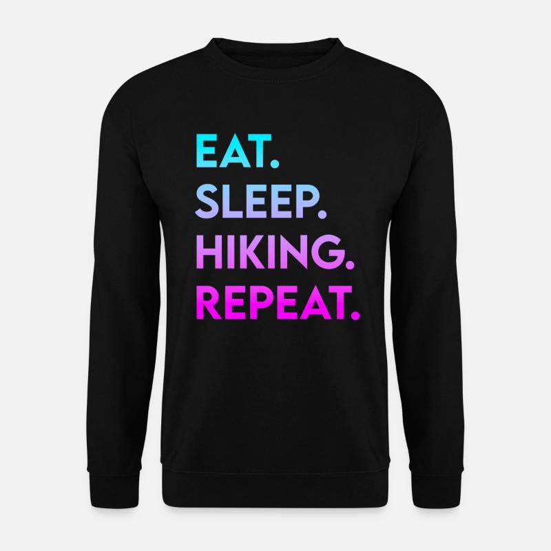 Eating Sleep Hiking - Unisex Sweatshirt - black