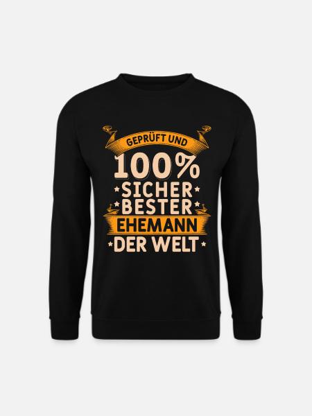 100% Sicher Bester Ehemann Der Welt Geschenk Mann - Unisex Pullover - Schwarz