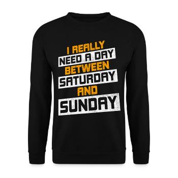 Vintage I Really A Day Between Saturday And Sunday - Unisex Pullover - Schwarz - Vorne - Alina (178cm) & Michal (187cm)