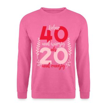 Vierzigster Geburtstag 40. Frauen 40 Jahre - Unisex Pullover - Pink - Vorne