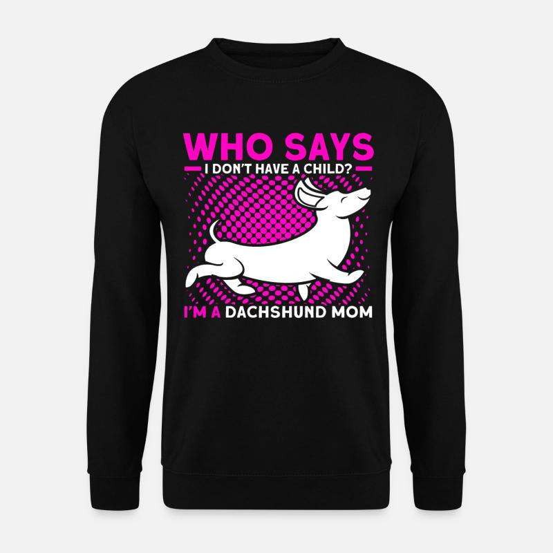 Dackel Dackel Dackel Mama Dackel Haustier - Unisex Pullover - Schwarz