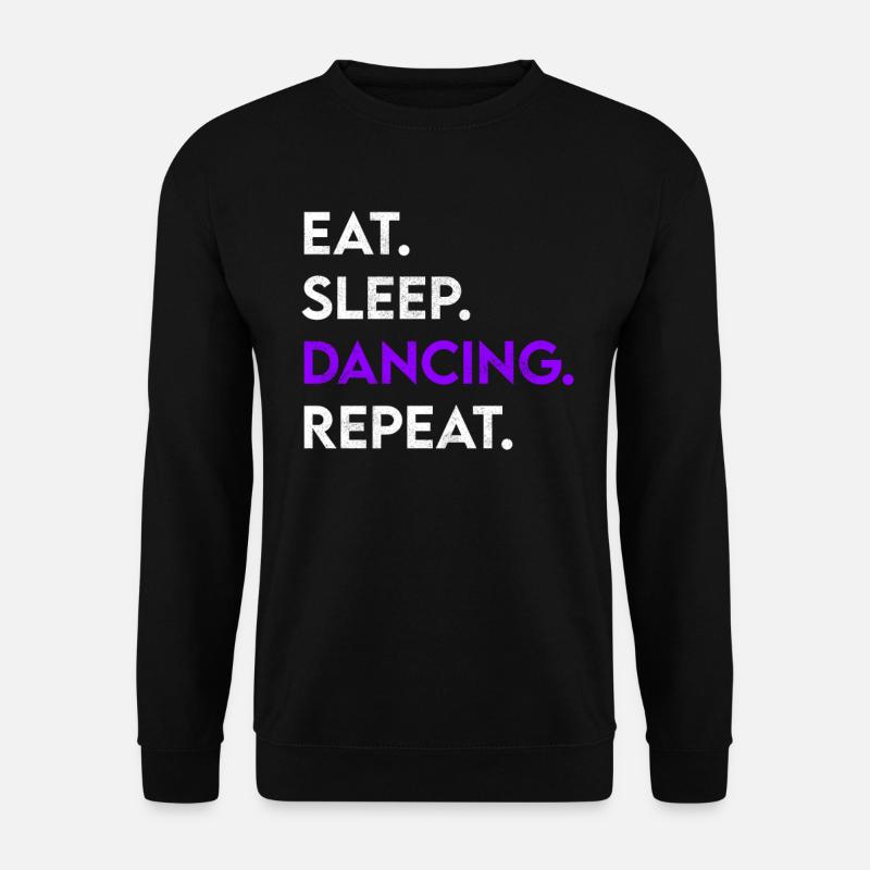 eat sleep dancing repeat - Unisex Pullover - Schwarz