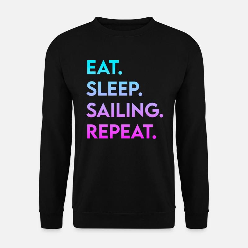 eat sleep sailing repeat - Unisex Sweatshirt - black
