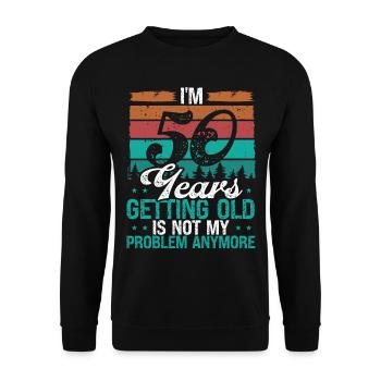 50 ans Humour Anniversaire Drôle 50e anniversaire - Sweat-shirt Unisexe - noir - Devant - Alina (178cm) & Michal (187cm)