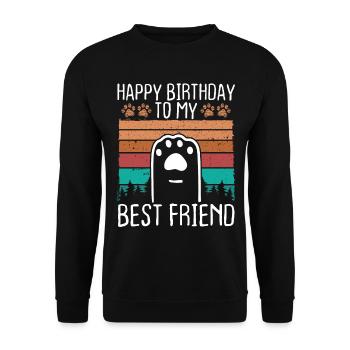 Happy Birthday Best Friend Mom Dog Dad Birthday - Unisex Pullover - Schwarz - Vorne - Alina (178cm) & Michal (187cm)