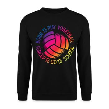 Volleyball Player Team Born To - Unisex Sweatshirt - black - Front - Alina (178cm) & Michal (187cm)