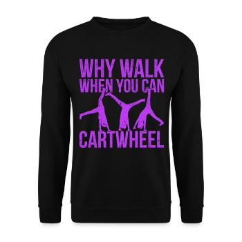 Vintage Pourquoi marcher quand vous pouvez Cartwheel - Sweat-shirt Unisexe - noir - Devant - Alina (178cm) & Michal (187cm)