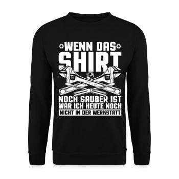 Wenn Das Shirt Noch Sauber Ist Werkstatt - Unisex Pullover - Schwarz - Vorne - Alina (178cm) & Michal (187cm)