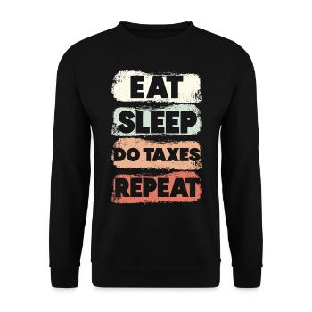 Eating Sleep Taxes Make Repeat Tax - Unisex Sweatshirt - black - Front - Alina (178cm) & Michal (187cm)