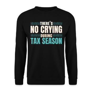 In the tax season there is no crying tax advice - Unisex Sweatshirt - black - Front - Alina (178cm) & Michal (187cm)