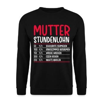 Mutter Stundenlohn Geschenk Lustiger Spruch Mama - Unisex Pullover - Schwarz - Vorne - Alina (178cm) & Michal (187cm)
