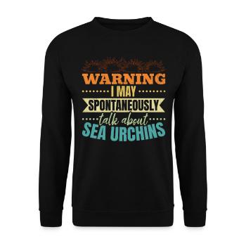 Warning: I can talk spontaneously about sea urchins - Unisex Sweatshirt - black - Front - Alina (178cm) & Michal (187cm)