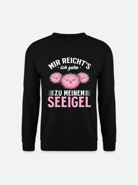 Seeigel - Mir Reicht's Ich Gehe Zu Meinen Seeigel - Unisex Pullover - Schwarz