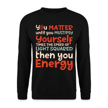 You Matter Until You Multiply - Unisex Sweatshirt - black - Front - Alina (178cm) & Michal (187cm)