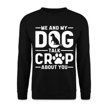 Me And My Dog Talks Crap About You - Unisex Pullover - Schwarz - Vorne - Alina (178cm) & Michal (187cm)