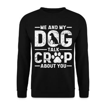 Vintage Me And My Dog Talks Crap About You - Unisex Pullover - Schwarz - Vorne - Alina (178cm) & Michal (187cm)