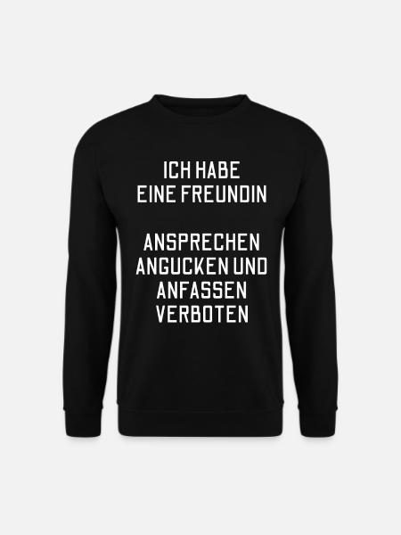 Ich Habe Eine Freundin Ansprechen Verboten - Unisex Pullover - Schwarz