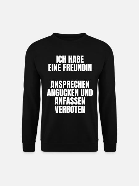 Ich Habe Eine Freundin Ansprechen Verboten - Unisex Pullover - Schwarz