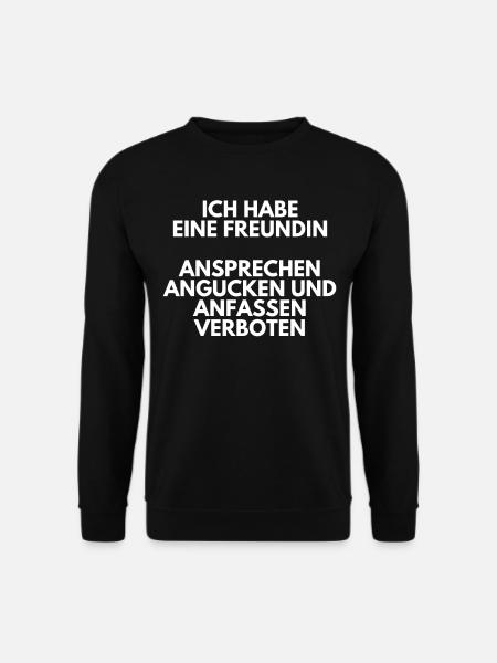 Ich Habe Eine Freundin Ansprechen Verboten - Unisex Pullover - Schwarz