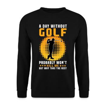 Golf - Ein Tag ohne Golf wird mich nicht umbringen - Unisex Pullover - Schwarz - Vorne - Alina (178cm) & Michal (187cm)