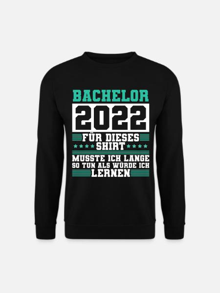 Bachelor 2022 Für Dieses Shirt Lernen Spruch - Unisex Pullover - Schwarz