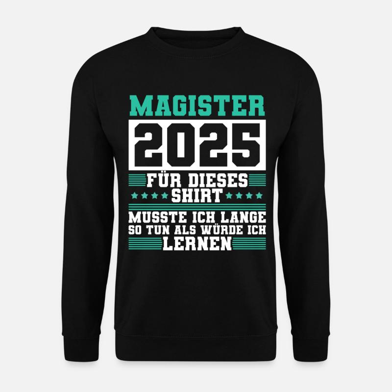 Magister 2025 Spruch Magisterabschluss - Unisex Pullover - Schwarz