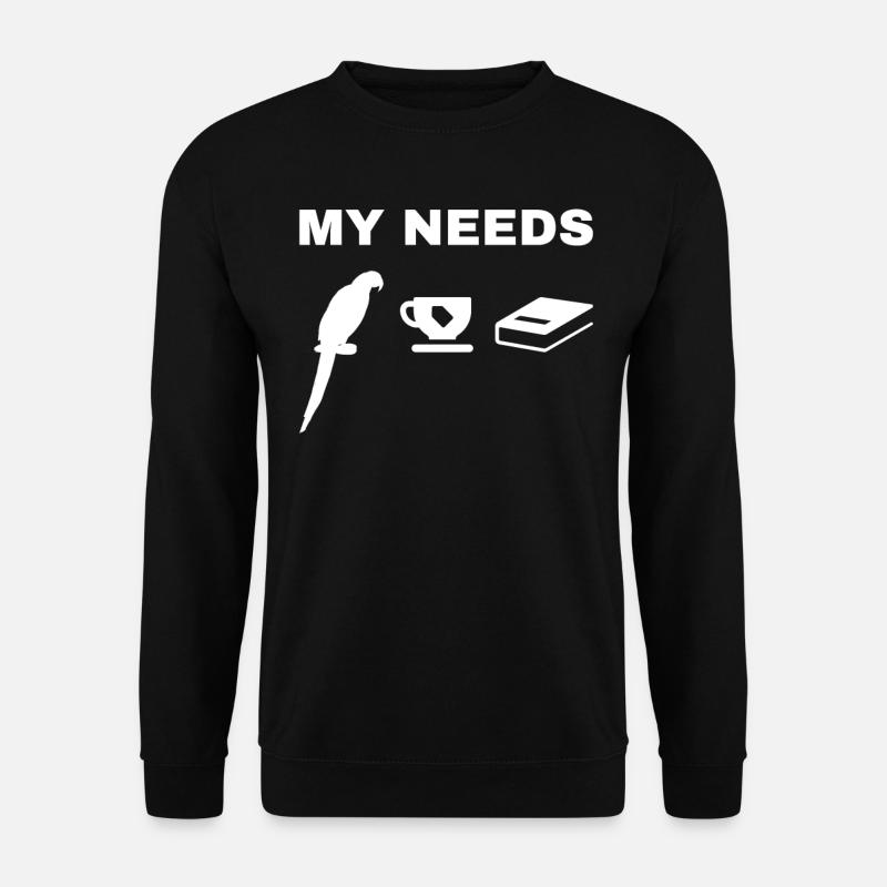 Parrot My Needs Papagei-Vogel-Tee & Buch - Unisex Pullover - Schwarz