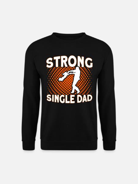 Strong single father Father's Day - Unisex Sweatshirt - black